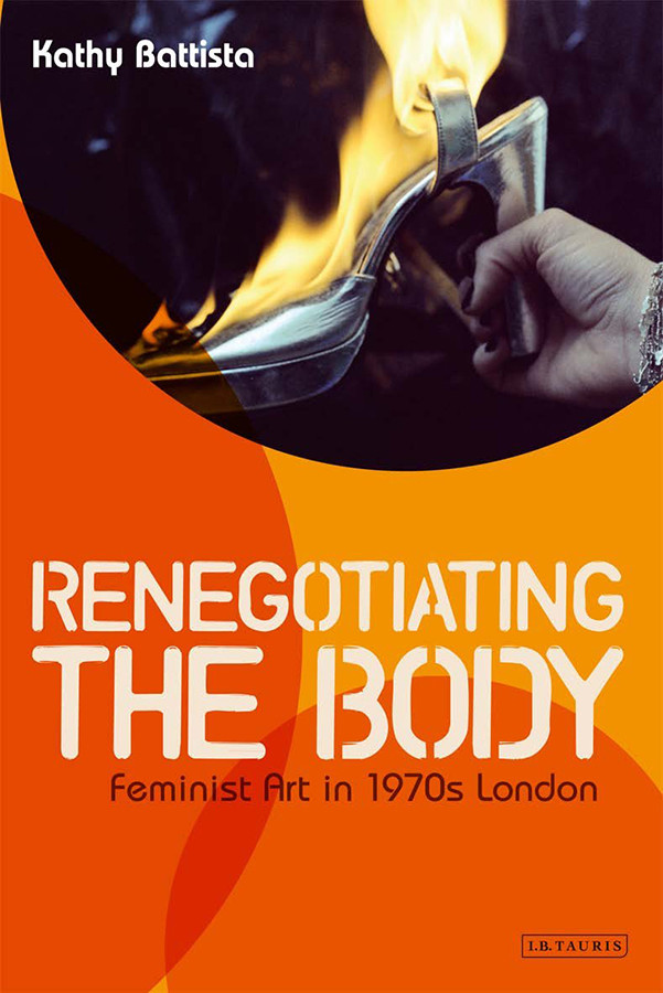 Renegotiating the Body: Feminist Art in  1970s London